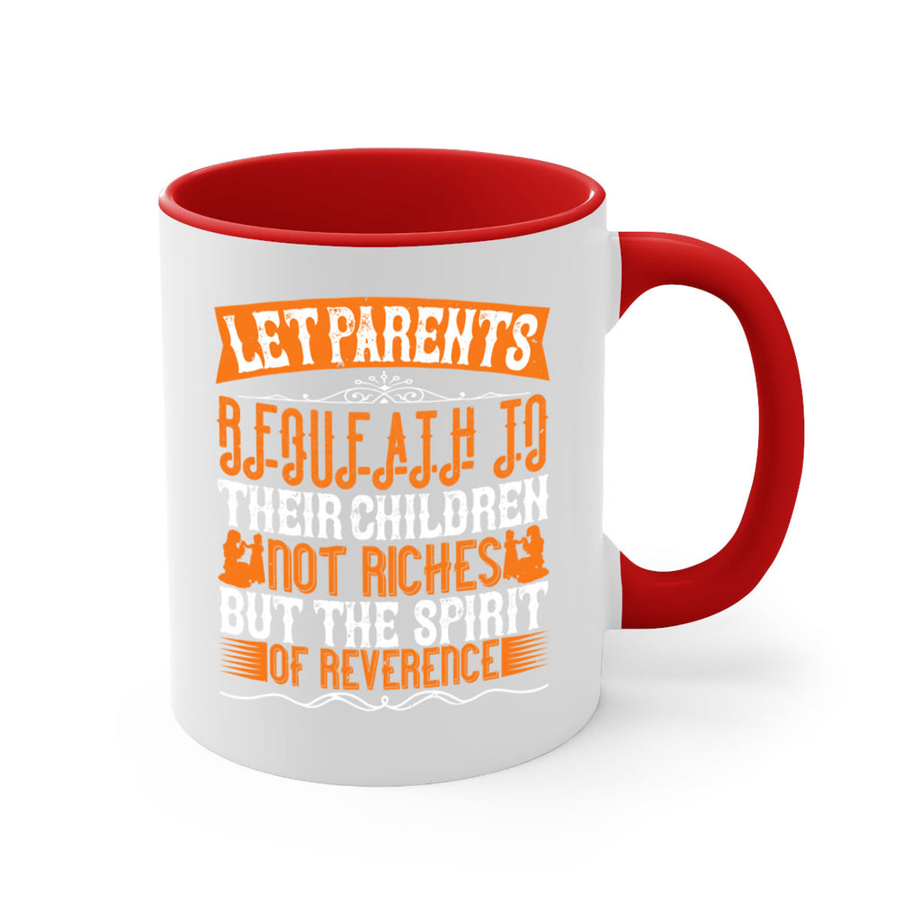 let parents bequeath to their children not riches but the spirit of reverence 43#- parents day-Mug / Coffee Cup