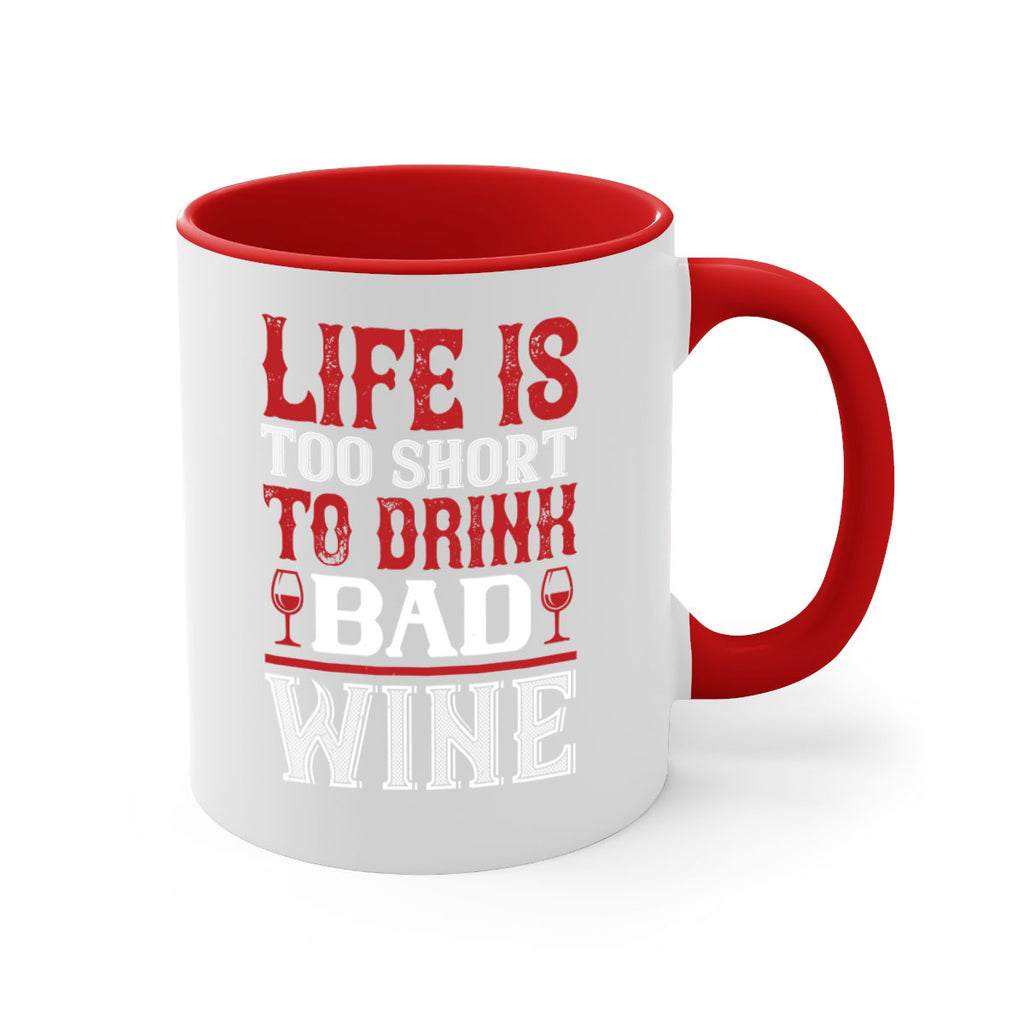life is too short 71#- wine-Mug / Coffee Cup