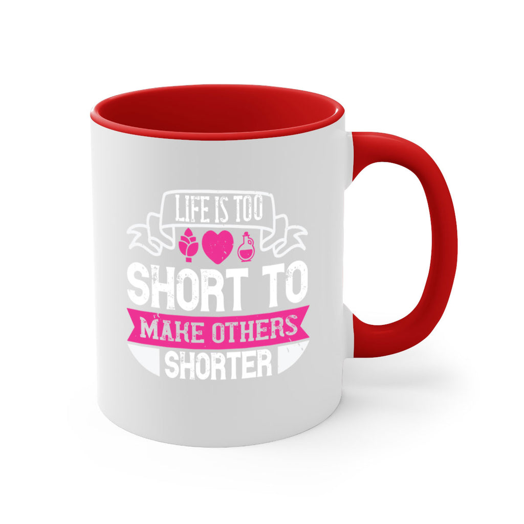 life is too short to make others shorter 124#- vegan-Mug / Coffee Cup