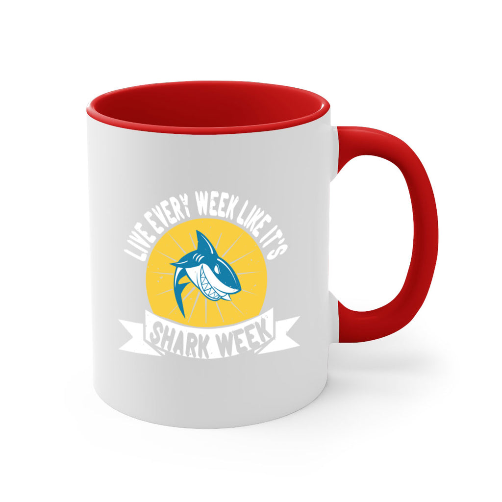 live every week like its shark week Style 56#- Shark-Fish-Mug / Coffee Cup