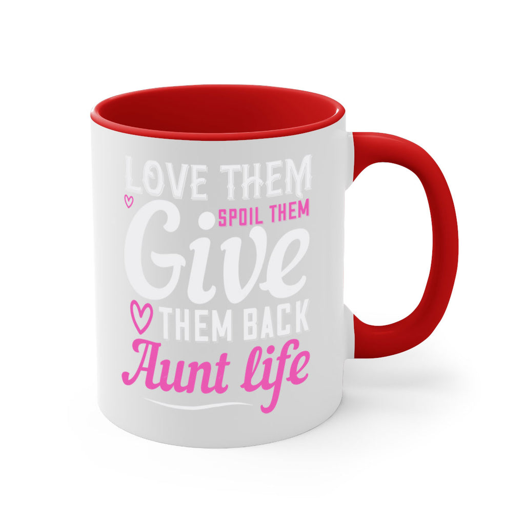 love them spoil them give them back aunt life Style 40#- aunt-Mug / Coffee Cup