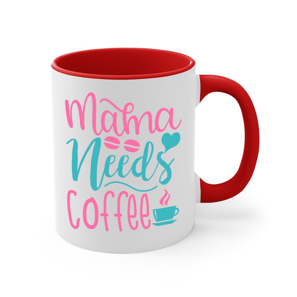 mama needs coffee 192#- coffee-Mug / Coffee Cup