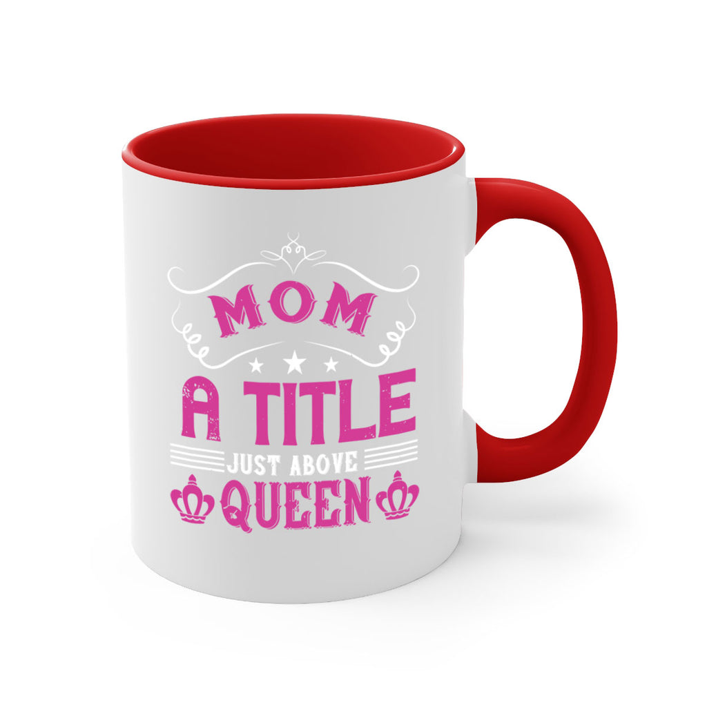 mom a title just above queen 128#- mom-Mug / Coffee Cup