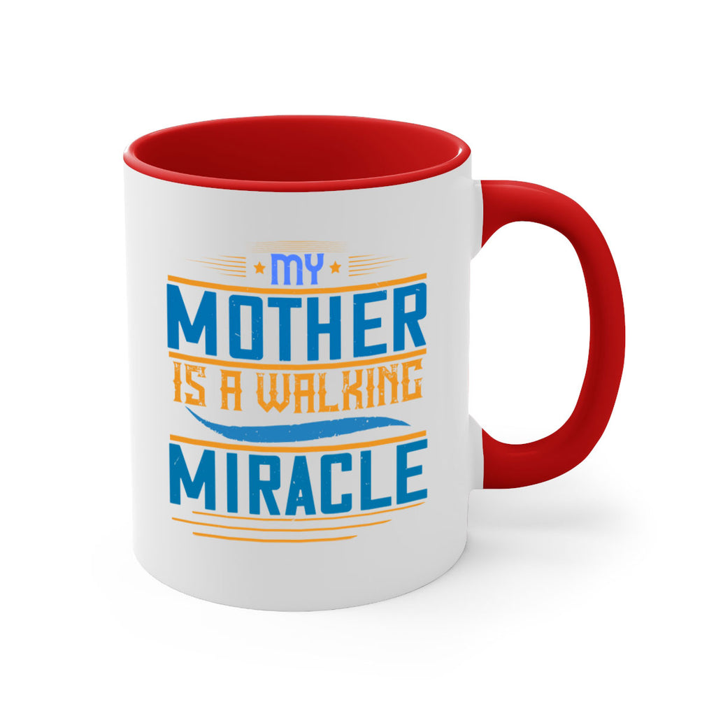 my mother is a walking miracle 86#- mom-Mug / Coffee Cup