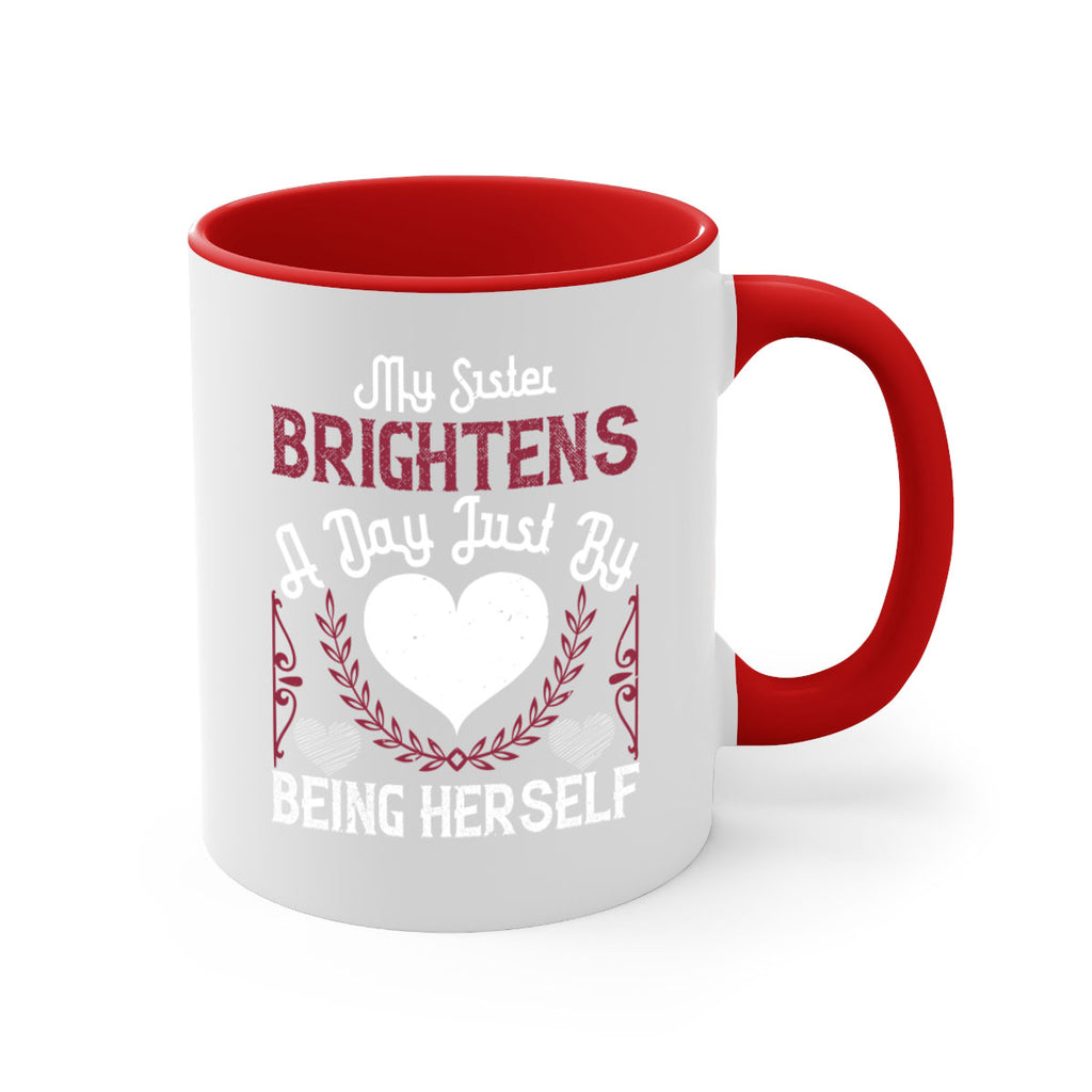 my sister brightens a day just by being herself 21#- sister-Mug / Coffee Cup