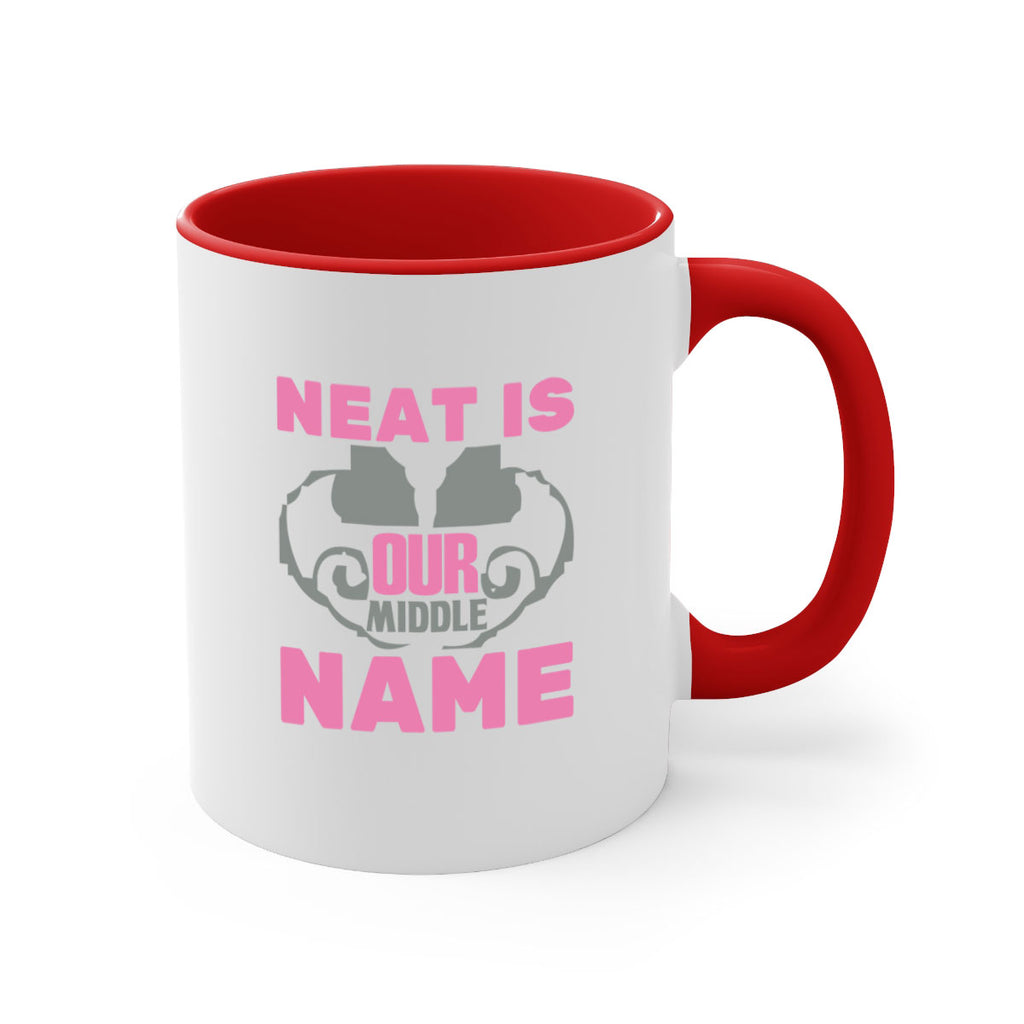 neat is our middle name Style 21#- cleaner-Mug / Coffee Cup
