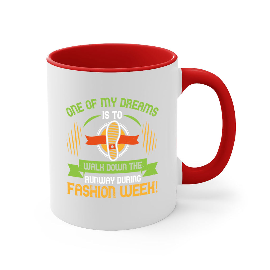 one of my dreams is to walk down the runway during fashion week 33#- walking-Mug / Coffee Cup