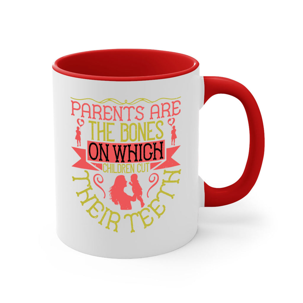 parents are the bones on which children cut their teeth 27#- parents day-Mug / Coffee Cup