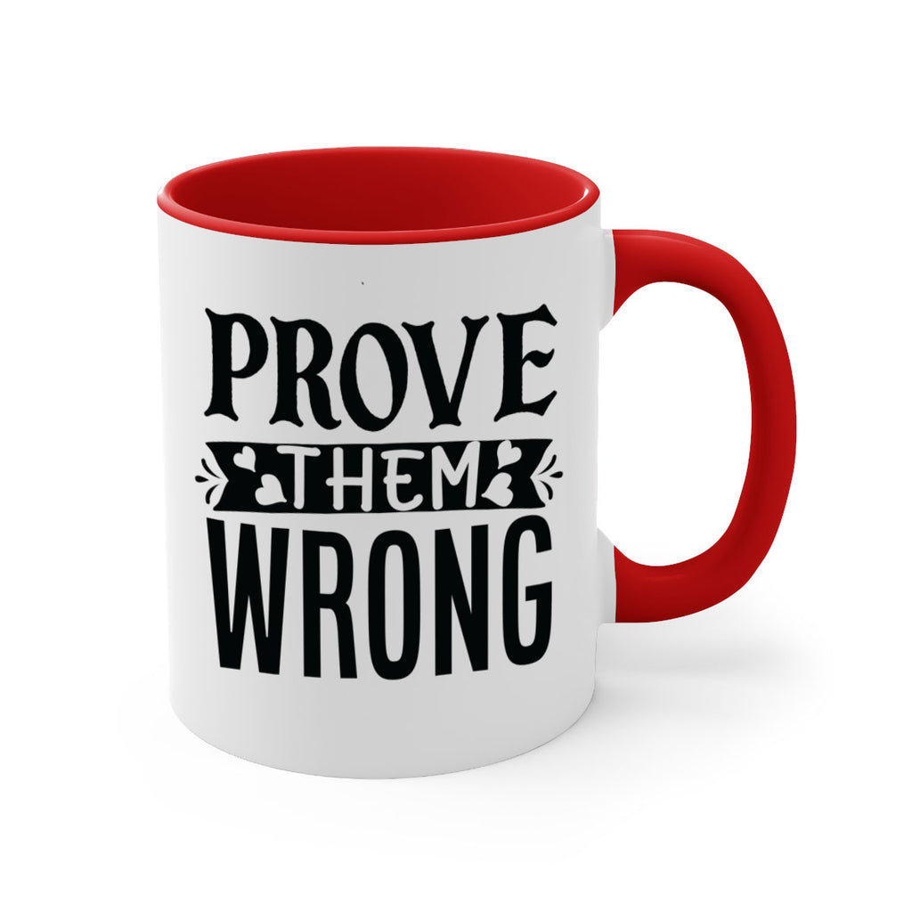 prove them wrong Style 79#- motivation-Mug / Coffee Cup