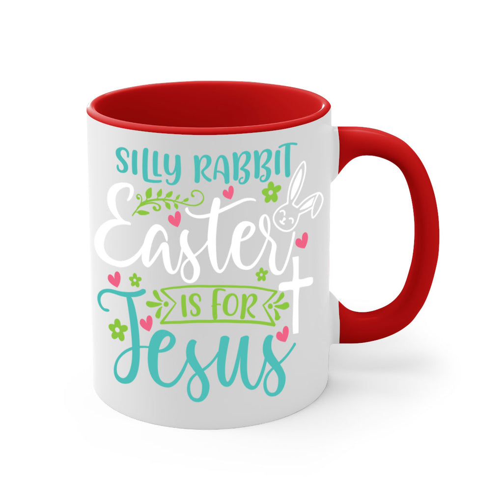 silly rabbit easter is for jesuss 7#- easter-Mug / Coffee Cup