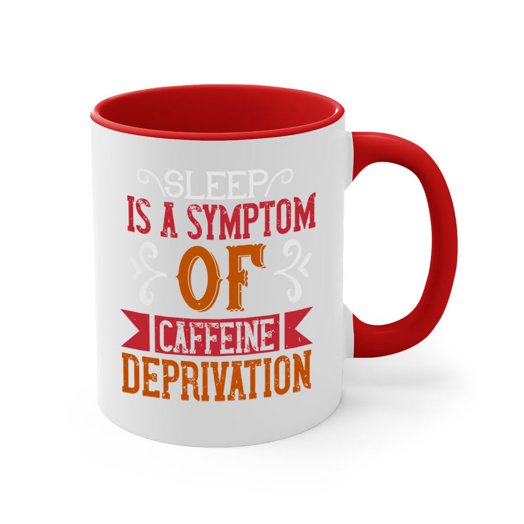 sleep is a symptom of caffeine deprivation 233#- coffee-Mug / Coffee Cup