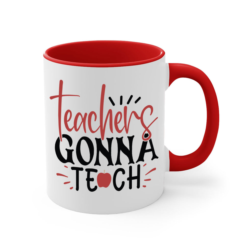teachers gonna teach Style 132#- teacher-Mug / Coffee Cup