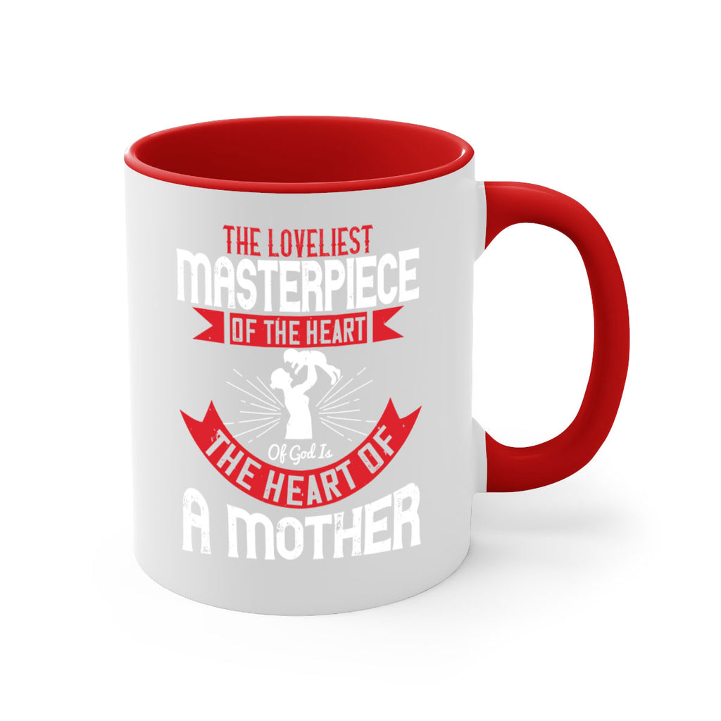 the loveliest masterpiece of the heart of god is the heart of a mother 53#- mom-Mug / Coffee Cup