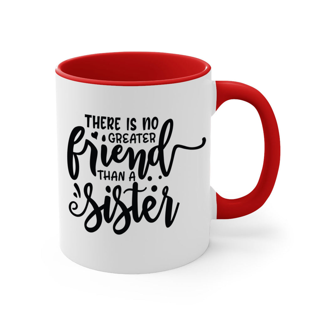 there is no greater friend than a sister 54#- sister-Mug / Coffee Cup