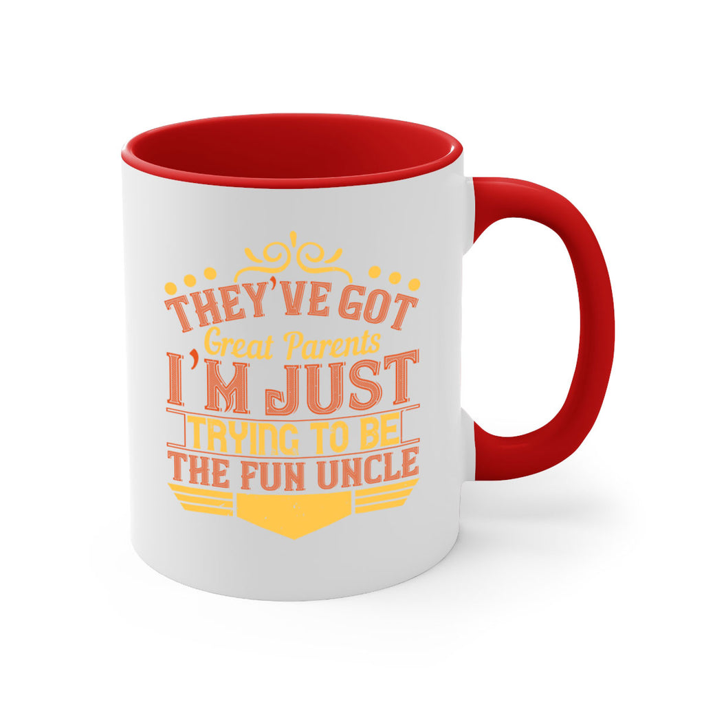 they’ve got great parents i’m just trying to be the fun uncle 12#- parents day-Mug / Coffee Cup