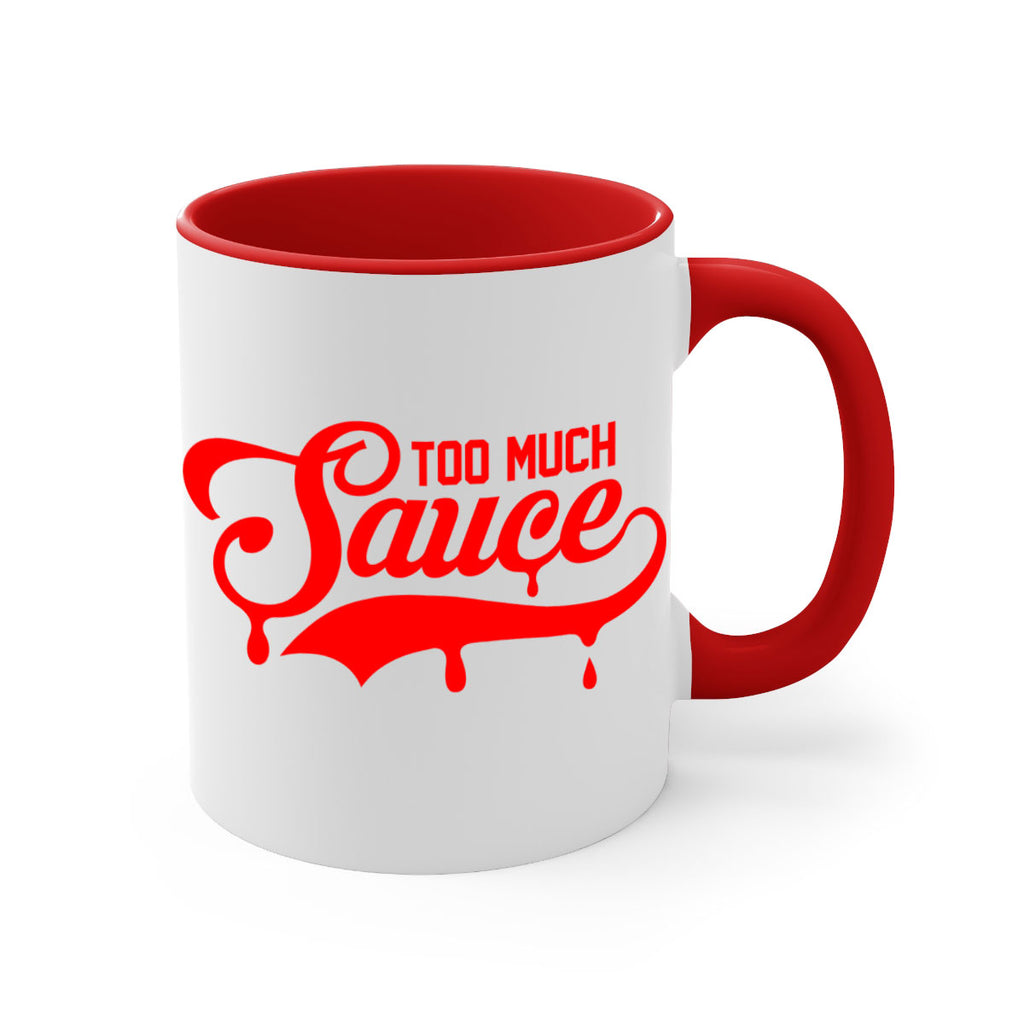 too much sauce 18#- black words - phrases-Mug / Coffee Cup