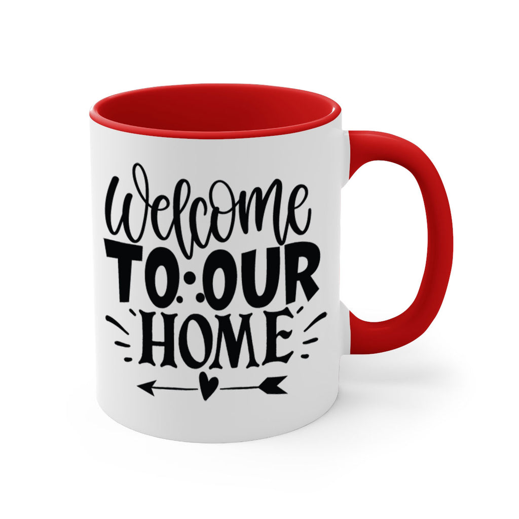 welcome to our home 11#- Family-Mug / Coffee Cup