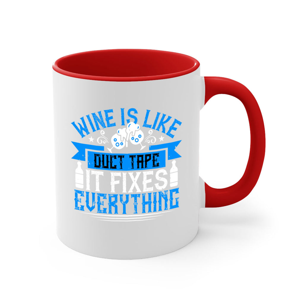 wine is like duct tape it fixes everything 17#- drinking-Mug / Coffee Cup