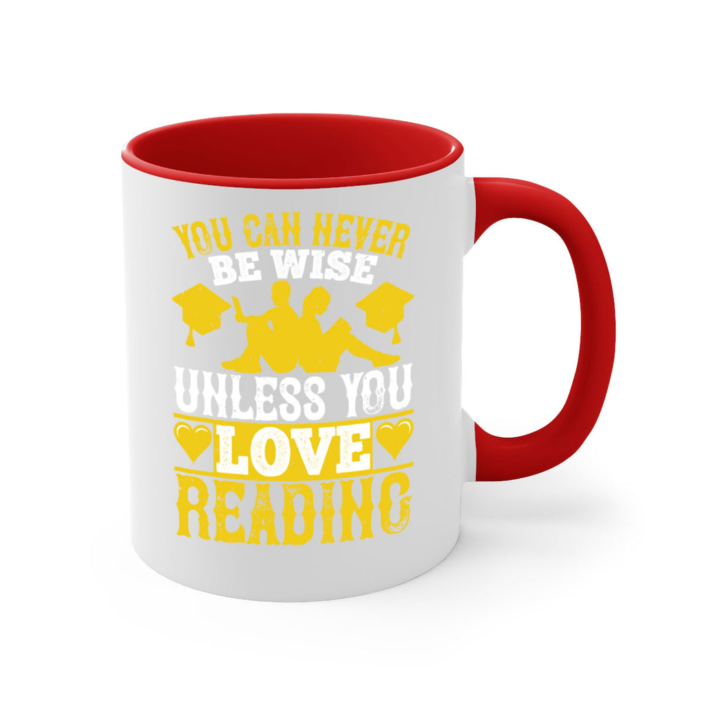 you can never be wise unless you love reading 1#- Reading - Books-Mug / Coffee Cup