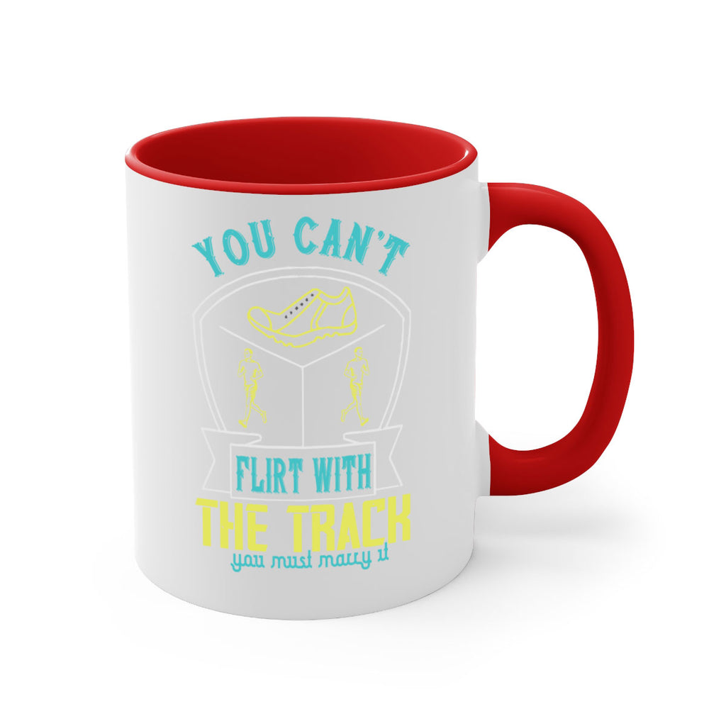 you can’t flirt with the track you must marry it 2#- running-Mug / Coffee Cup