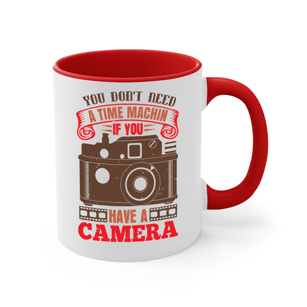 you don’t need a time machin if you 2#- photography-Mug / Coffee Cup