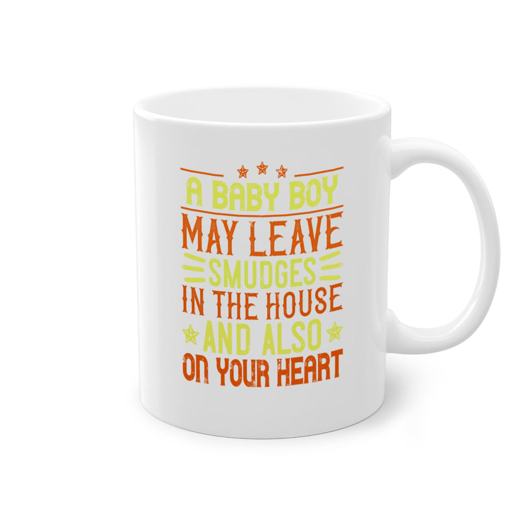 A baby boy may leave smudges in the house and also on your heart Style 150#- baby2-Mug / Coffee Cup