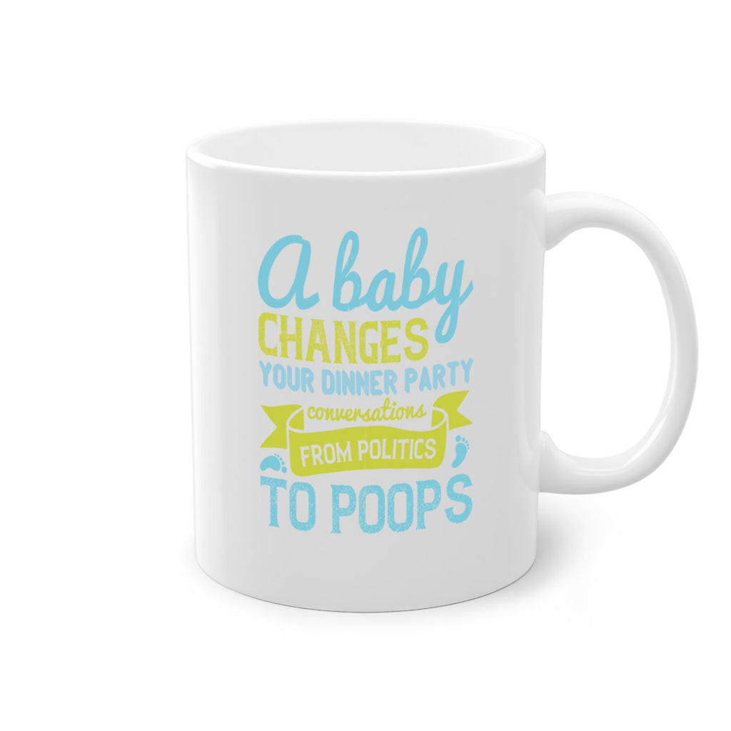 A baby changes your dinner party conversations from politics to poops Style 149#- baby2-Mug / Coffee Cup
