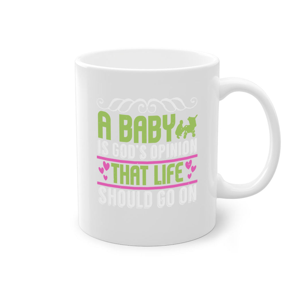 A baby is God opinion that life should go on Style 168#- baby2-Mug / Coffee Cup