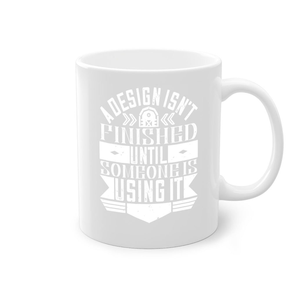A design isnt finished until someone is using it Style 39#- Architect-Mug / Coffee Cup