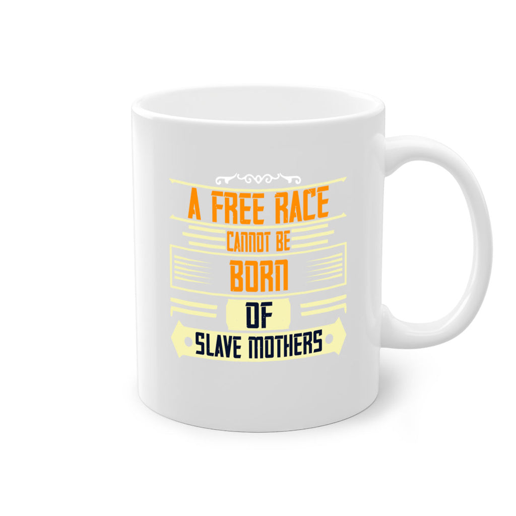 A free race cannot be born of slave mothers Style 95#- World Health-Mug / Coffee Cup