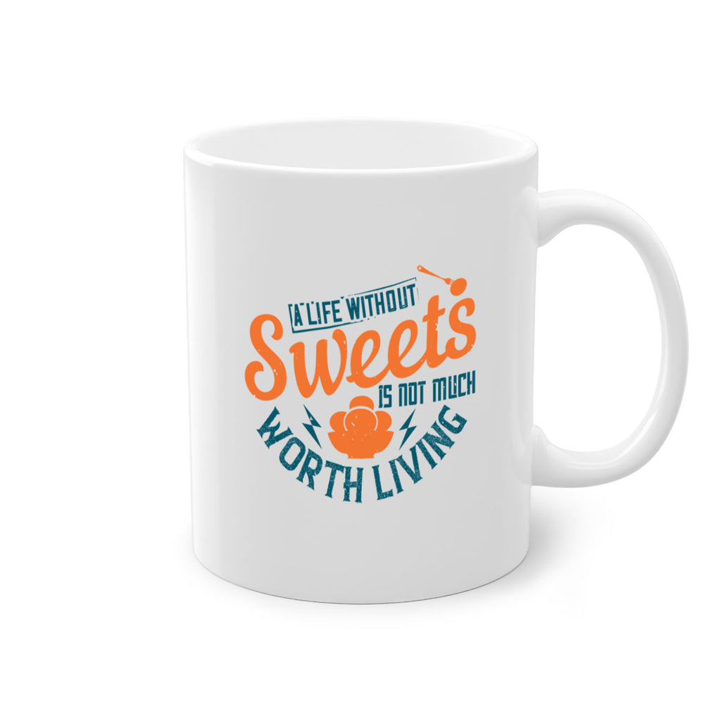 A life without sweets is not much worth living Style 50#- diabetes-Mug / Coffee Cup