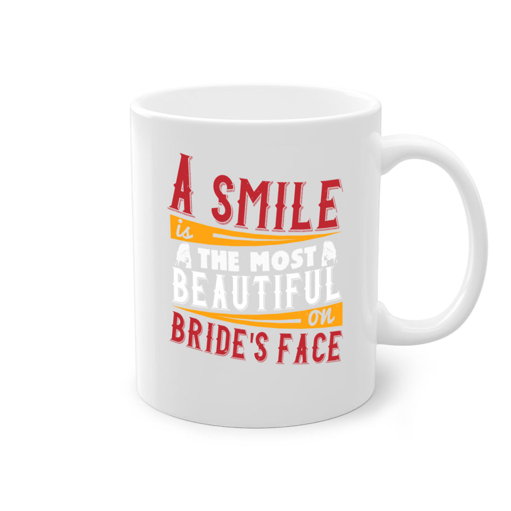 A smile is the most beautiful on brides face 92#- bride-Mug / Coffee Cup
