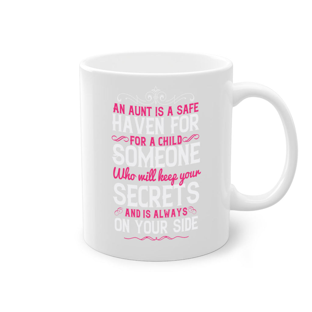 An aunt is a safe haven for a child Someone who will keep your secrets Style 4#- aunt-Mug / Coffee Cup