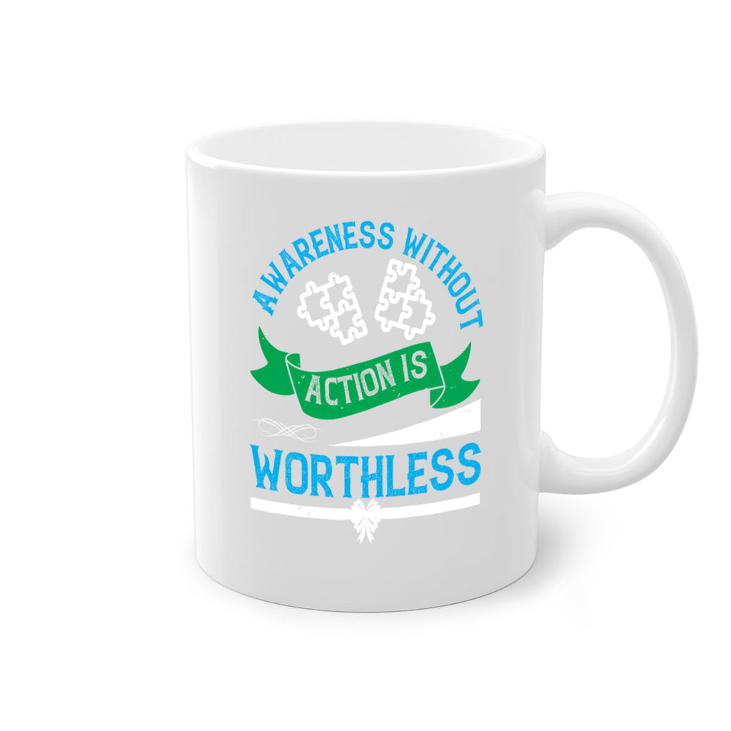 Awareness without action is worthless Style 1#- Self awareness-Mug / Coffee Cup