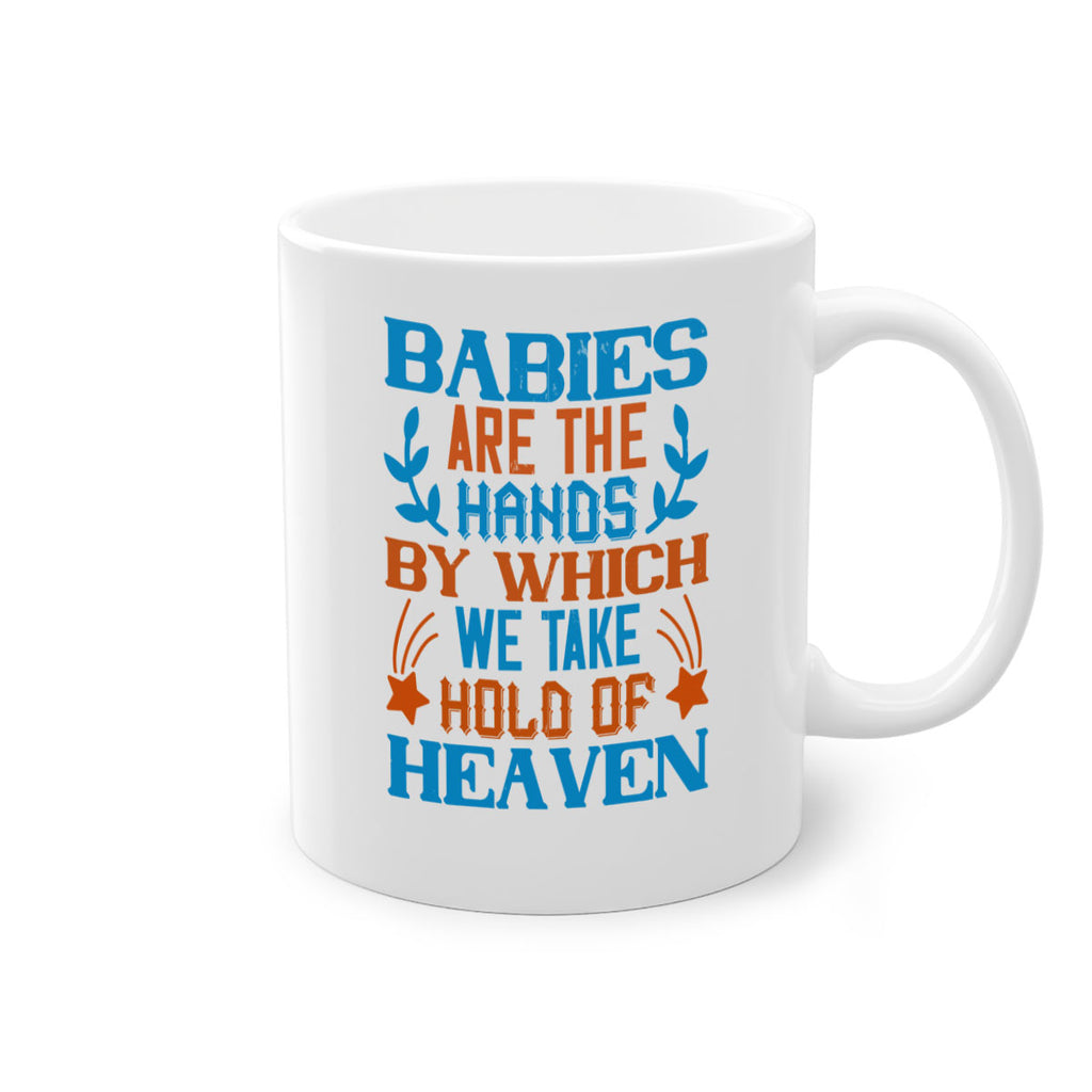 Babies are the hands by which we take hold of heaven Style 131#- baby2-Mug / Coffee Cup