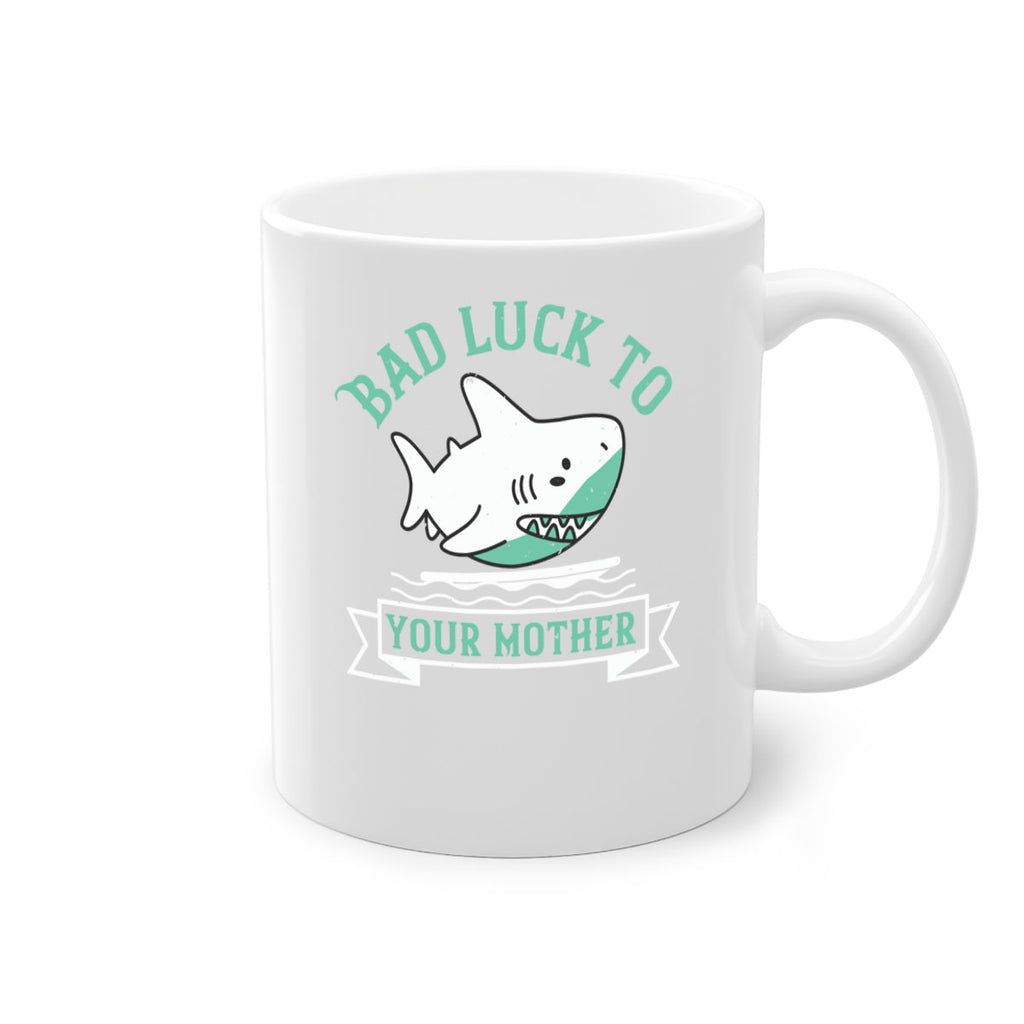 Bad luck to your mother Style 94#- Shark-Fish-Mug / Coffee Cup