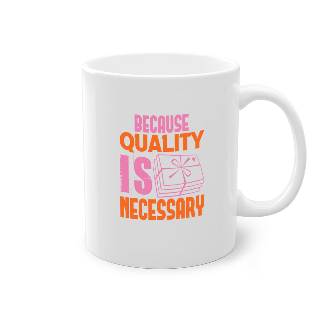 Because quality is Necessary Style 49#- cleaner-Mug / Coffee Cup
