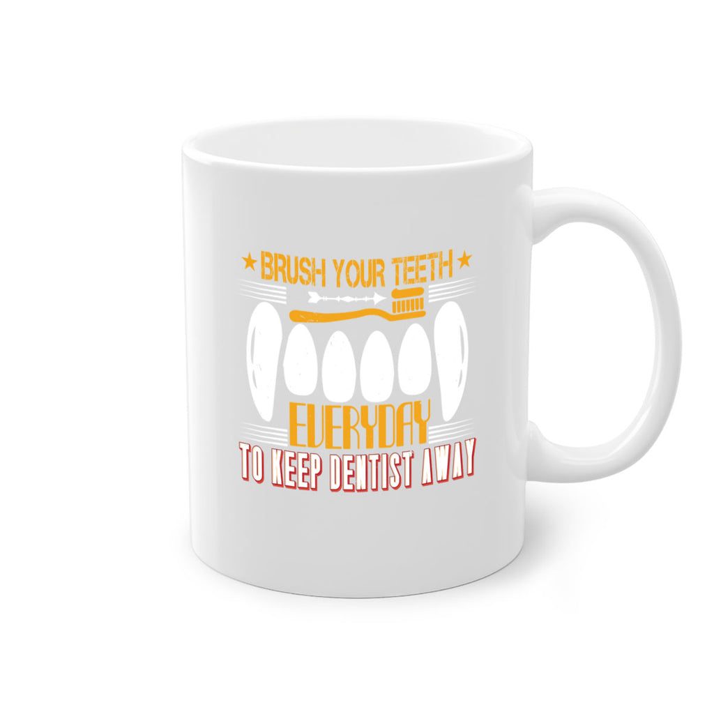 Brush your teeth everyday Style 1#- dentist-Mug / Coffee Cup