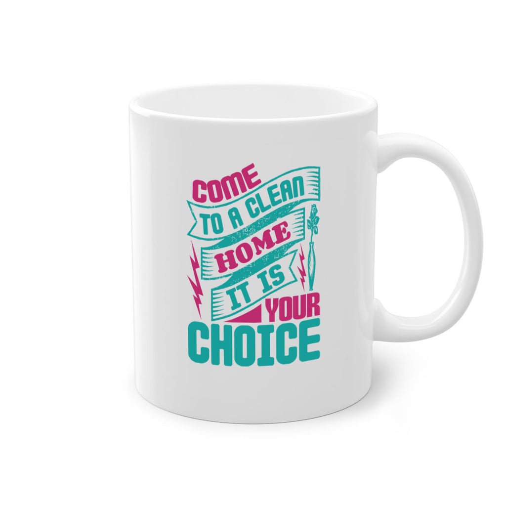 Come clean a home it is your choice Style 35#- cleaner-Mug / Coffee Cup