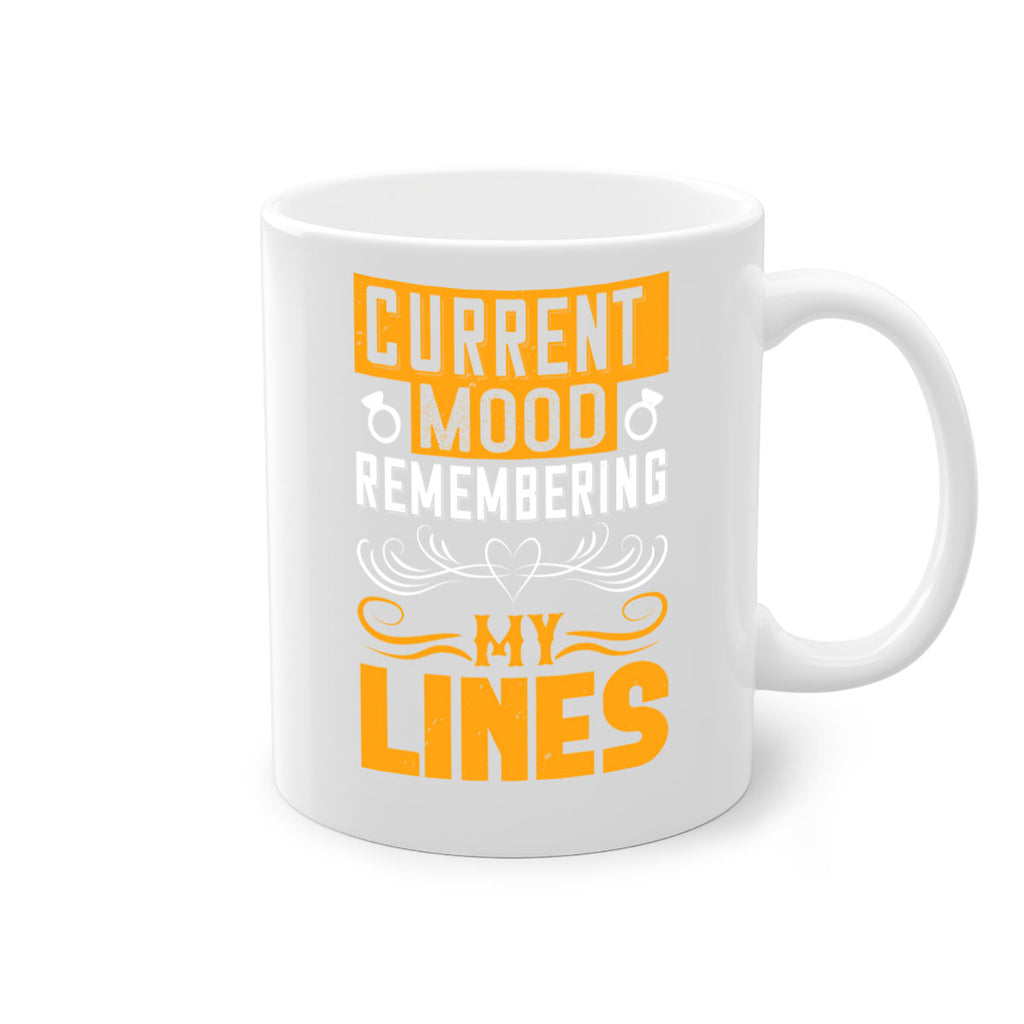 Current mood Remembering my lines 76#- bride-Mug / Coffee Cup
