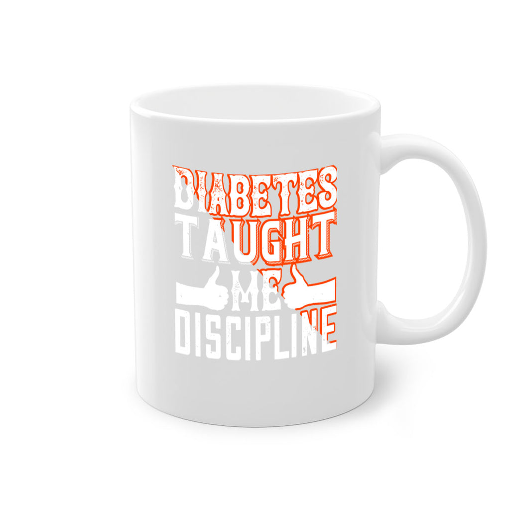 Diabetes taught me discipline Style 45#- diabetes-Mug / Coffee Cup