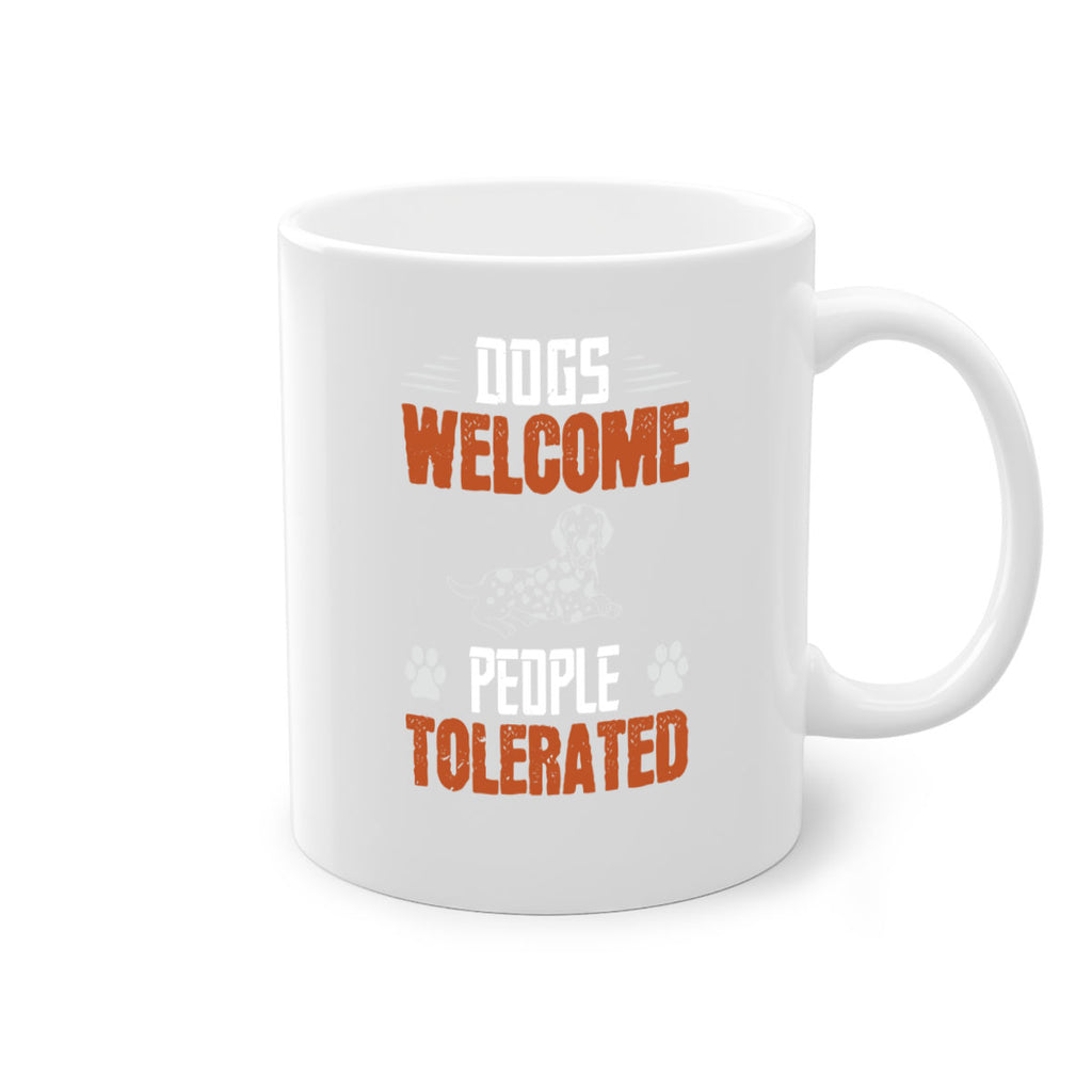 Dogs Welcome People Tolerated Style 207#- Dog-Mug / Coffee Cup