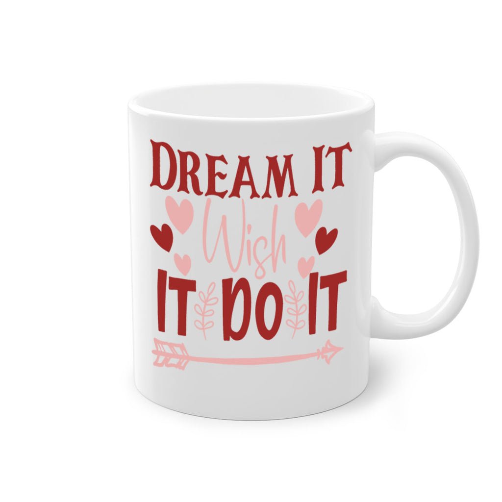 Dream It Wish It Do It Style 117#- motivation-Mug / Coffee Cup