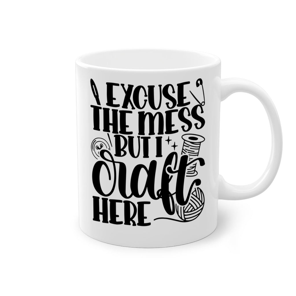 Excuse The Mess But I Craft 27#- crafting-Mug / Coffee Cup