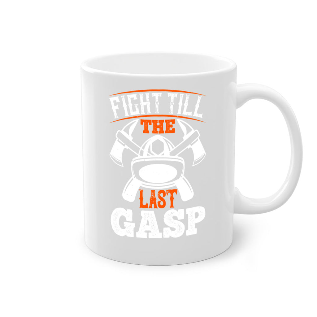 Fight till the last gasp Style 84#- fire fighter-Mug / Coffee Cup