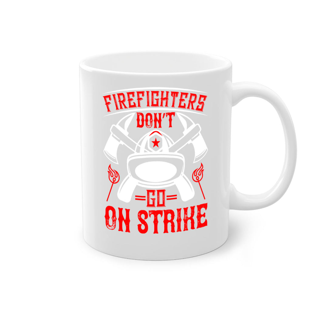 Firefighters don’t go on strike Style 73#- fire fighter-Mug / Coffee Cup