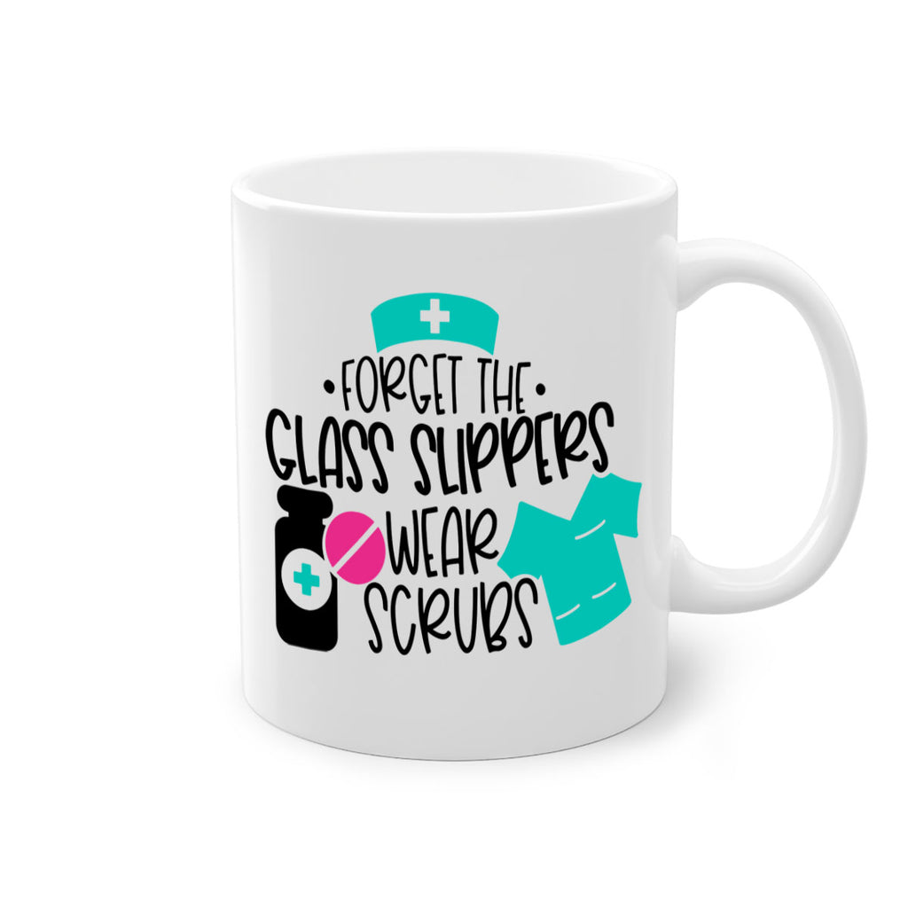 Forget The Glass Slippers Wear Scrubs Style Style 186#- nurse-Mug / Coffee Cup