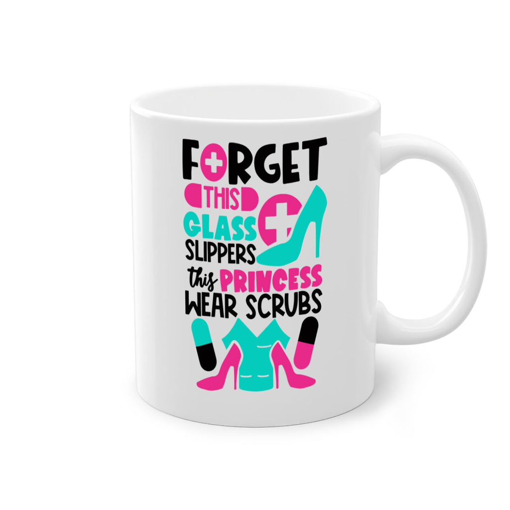Forget This Glass Slippers This Princess Wear Scrubs Style Style 185#- nurse-Mug / Coffee Cup