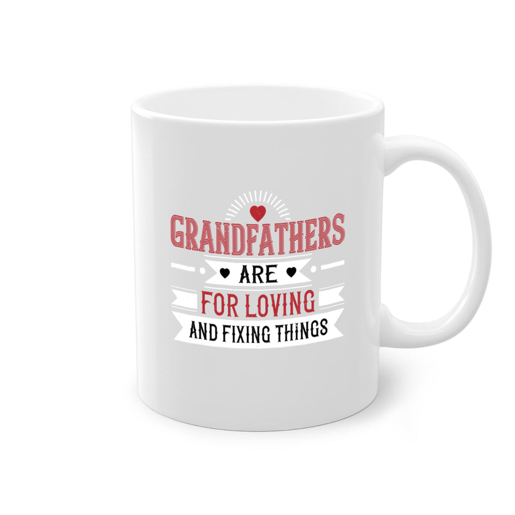 Grandfathers are for loving and fixing things 54#- grandpa-Mug / Coffee Cup