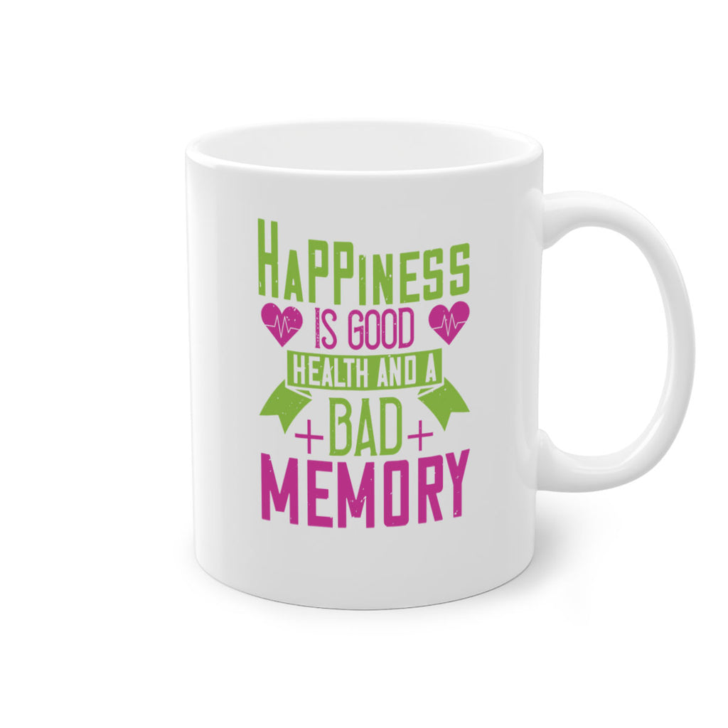 Happiness is good health and a bad memory Style 46#- World Health-Mug / Coffee Cup